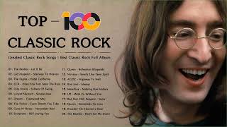 Top 100 Best Classic Rock Of All Time  Greatest Classic Rock Songs  Best Classic Rock Full Album [upl. by Lehcsreh586]