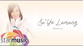 Jamie Rivera  Sayo Lamang Audio 🎵  Inspirations [upl. by Ailido523]