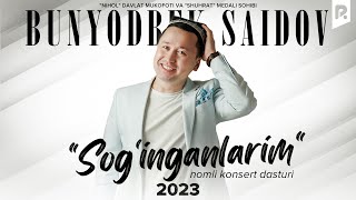 Bunyodbek Saidov  Soginganlarim nomli konsert dasturi 2023 [upl. by Blaze]