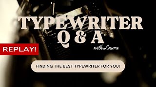 Vintage Typewriter Q amp A replay Finding the best typewriter for you [upl. by Soinotna934]