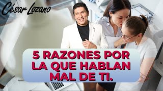 Hablan mal de ti por 5 razones Dr César Lozano [upl. by Sergo]