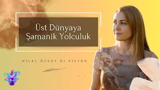 Üst Dünyaya Şamanik Yolculuk [upl. by Ahseei570]