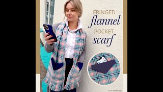 Fringed Flannel Pocket Scarf [upl. by Ycrem]