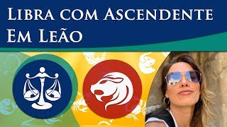 LIBRA COM ASCENDENTE EM LEÃO – POR PAULA PIRES [upl. by Loftus]