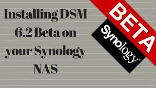 Install DSM 62 Beta on Synology Nas [upl. by Ecienahs]