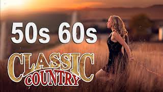 Top 100 Country SOngs Of 50s 60s  Best Classic Country Songs Of 50s 60s [upl. by Lalitta]