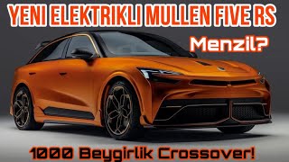 Yeni Elektrikli Mullen Five RS 1000 Beygirlik Crossover Menzil [upl. by Dorotea130]