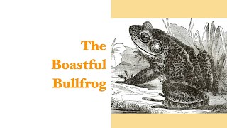 The Boastful Bullfrog and the Bull [upl. by Issej]