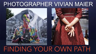 Vivian Maier  Finding ones own path [upl. by Edvard772]