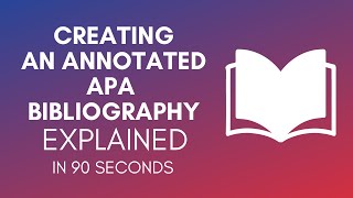 How To Create An Annotated Bibliography In APA Style [upl. by Ise277]