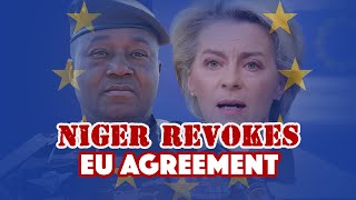 Niger Revokes Key Security Agreements With European Union And Withdraws Privileges Granted [upl. by Arutak329]