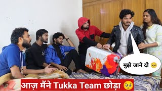 आज़ मैंने Tukka Team छोड़ा 😐  Tukka 20 [upl. by Adi]