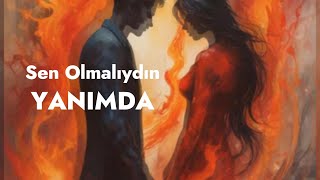 Sen Olmalıydın Yanımda [upl. by Akenat]