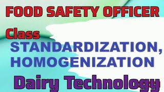 Standardization and Homogenization  DAIRY TECHNOLOGY FOOD SAFETY OFFICER CLASSES [upl. by Apfelstadt]