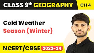 Class 9 Geography Chapter 4  Cold Weather Season Winter  Climate [upl. by Anelah]