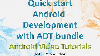 Quickstart Android Development with ADT Bundle [upl. by Erialb660]