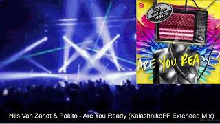 Nils Van Zandt amp Pakito  Are You Ready KalashnikoFF Extended Mix [upl. by Rance]