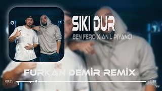 Ben Fero amp Anıl Piyancı  Sıkı Dur  Furkan Demir Remix   Bizdeki Yaralar Kanamalı Kötü [upl. by Nehpets709]