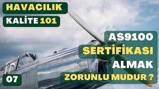 AS9100 BELGESİ ALMAK ZORUNLU MUDUR   Havacılık Kalite 101 7 [upl. by Lishe773]