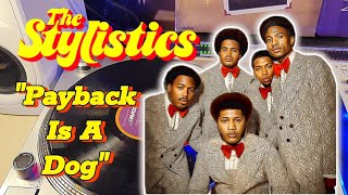 THE STYLISTICS  PAYBACK IS A DOG soul rnb music [upl. by Cattima375]