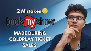 2 Mistakes BookMyShow Made During Coldplay Ticket Sales [upl. by Tteraj]