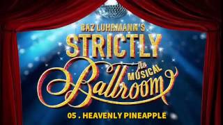 Strictly Ballroom the Musical Live Soundtrack  Track 05  Heavenly Pineapple [upl. by Esirrehc302]