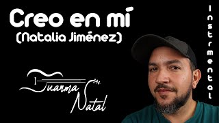 Creo en mí Natalia Jiménez INSTRUMENTAL  Juanma Natal  Guitar  Cover  Lyrics [upl. by Etnasa]