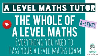 Everything You Need to Pass Your A Level Maths Exam  Pure Maths Revision  Year 1 Edexcel AQA OCR [upl. by Jacobs]