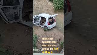 electionShort video Rishikesh Neelkanth ke niche pade gadi 🤣😂🤣💖😂👌 [upl. by Eitsirhc]