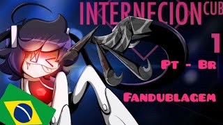 Internecion Cube Pt  Br fandublagem 🇧🇷 [upl. by Atiuqad]