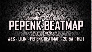 Breakbeat Remix  ES  LILIN  PEPENK BEATMAP  2015  HQ [upl. by Itin296]