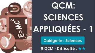 QCM SCIENCES APPLIQUÉES  1  9 QCM  Difficulté  ★★ [upl. by Yrok343]