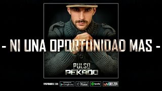 Pekado  05  Ni Una Oportunidad Mas Con Viano Prod Pekado  PULSO [upl. by Apilef]