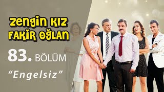 Zengin Kız Fakir Oğlan Engelsiz 83Bölüm [upl. by Locin]