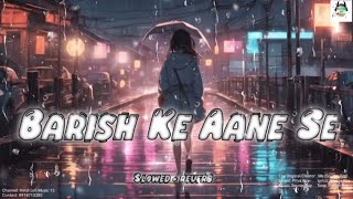 Barish Ke Aane Se  lyrics Sourav Roy  Singer Priya Roy HindiLofiMusic12 [upl. by Onairpic]