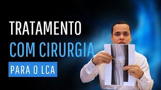 Tratamento com cirurgia da lesão do LCA [upl. by Nan]