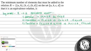 The minimum number of elements that must be added to the relation \R\a bb cb d\\ [upl. by Burnsed]