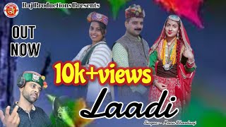 Laadi लाडी  New Pahadi Song Manu Bhardwaj Raju Bhardwaj  Sonali  Mansi  Raj Production [upl. by Kalindi]