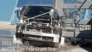 20122015 Scion iQ NHTSA Side Pole Crash Test [upl. by Dick]