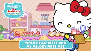 When Hello Kitty and My Melody First Met  Hello Kitty and Friends Supercute Adventures S9 EP1 [upl. by Eirrahs]