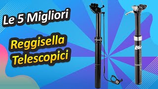 Le 5 Migliori Reggisella Telescopici [upl. by Notsirk464]