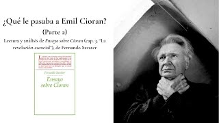 ¿QUÉ LE PASABA A EMILE CIORAN Parte 2 ft Fernando Savater [upl. by Idaf]