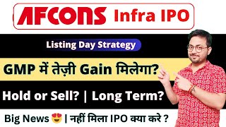 Afcons IPO Listing Day Strategy  Afcons Infrastructure limited IPO Hold or sell  Ankur Pratap [upl. by Aidnahs]