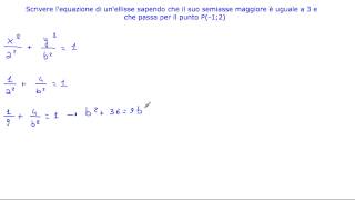 Determinare lequazione di unellisse che ha il semiasse maggiore a pari a 3 e che passa per P12 [upl. by Caitlin]