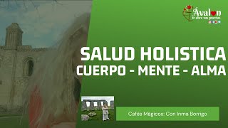 SALUD HOLÍSTICA mente  cuerpo  alma con Inma Borrego [upl. by Nylessej920]