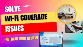 Solve WiFi coverage issues Netgear Orbi review [upl. by Asiruam]