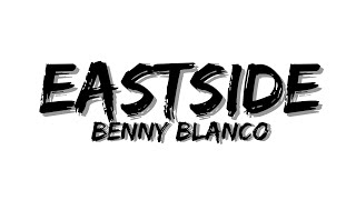 benny blanco Halsey amp Khalid  Eastside Lyrics [upl. by Wavell]