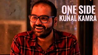 KUNAL KAMRA  One Side Song 2019 [upl. by Ardnot]