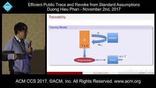 ACM CCS 2017  Efficient Public Trace and Revoke from Standard Assumptions  Duong Hieu Phan [upl. by Terrijo]