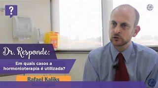 Dr Responde em quais casos a hormonioterapia é utilizada [upl. by Namwob]